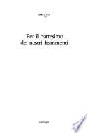 Per il battesimo dei nostri frammenti