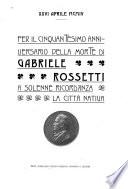Per il cinquantesimo anniversario della morte di Gabriele Rossetti