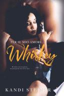 Per il mio amore, Whiskey
