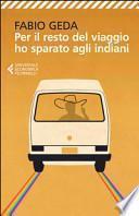 Per il resto del viaggio ho sparato agli indiani