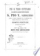 Per il terzo centenario della morte del glorioso Pontefice Massimo S. Pio 5. (Ghislieri), nato a Bosco Marengo [...] canto poetico del notajo Pio Zuccotti