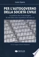 Per l'autogoverno della società civile. La politica che c'è ha bisogno di una sola cosa: la politica che non c'è