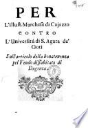 Per l'illust. marchese di Cajazzo contro l'università di S. Agata de' Goti sull'articolo della bonatenenza pel feudo dissabitato di Dugenta [Gio. Berardino Bellangelo]