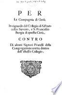Per la Compagnia di Gesù, in riguardo del Collegio di S. Francesco Saverio, e S. Francesco Borgia di questa città [of Naples], contro di alcuni Signori Fratelli della Congregazione eretta dentro dell'istesso Collegio