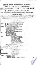 Per le difese di tutta la filosofia dedicate al serenissimo Ferdinando Carlo Gonzaga duca di Mantoua, ... dal sig. march. Ottavio Valenti Gonzaga mantovano. Cantate per musica