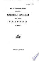 Per le faustissime nozze del signor Gabriele Zanussi colla signora Lucia Buzzati di Belluno [Capitolo Carlo Vienna]