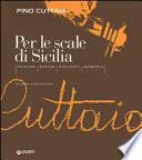 Per le scale di Sicilia. Profumi, sapori, racconti, memoria