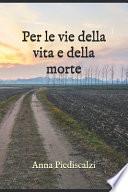 Per le vie della vita e della morte