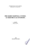 Per Mario Martelli, l'uomo, il maestro e lo studioso