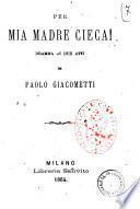 Per mia madre cieca! dramma in due atti di Paolo Giacometti