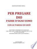 Per pregare Dio, Padre d'ogni uomo, con le parole di Gesù- Fascicolo Primo