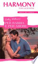 Per rabbia e per amore