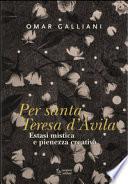 Per Santa Teresa d'Avila estasi mistica e pienezza crea