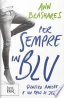 Per sempre in blu. Quattro amiche e un paio di jeans