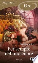 Per sempre nel mio cuore (I Romanzi Oro)