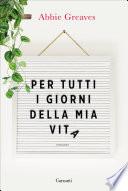 Per tutti i giorni della mia vita