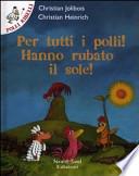 Per tutti i polli: hanno rubato il sole!