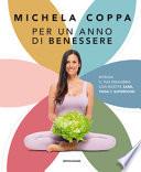Per un anno di benessere. Ritrova il tuo equilibrio con ricette sane, yoga e superfood