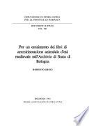 Per un censimento dei libri di amministrazione aziendale d'età medievale nell'Archivio di Stato di Bologna
