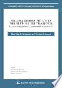 Per un'Europa più unita nel settore dei trasporti. Assetti istituzionali, economici e normativi. Il diritto dei trasporti nell'Unione europea