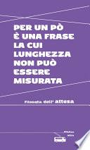Per un po' è una frase la cui lunghezza non può essere misurata