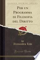 Per un Programma di Filosofia del Diritto (Classic Reprint)