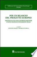 Per un rilancio del progetto europeo. Esigenze di tutela degli interessi comunitari e nuove strategie di integrazione penale