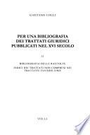 Per una bibliografia dei trattati giuridici pubblicati nel XVI secolo. 2. Bibliografia delle raccolte : indici dei trattati non compresi nei tractatus universi iuris