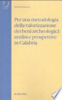 Per una metodologia della valorizzazione dei beni archeologici: analisi e prospettive in Calabria