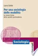 Per una sociologia delle mobilità. Le nuove trame della società postmoderna