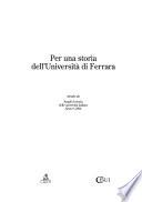 Per una storia dell'Università di Ferrara