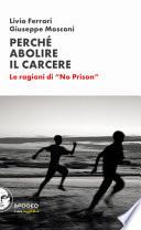 Perché abolire il carcere. Le ragioni di «No Prison»