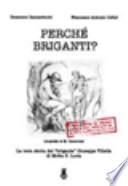 Perché briganti? La vera storia del «brigante» Giuseppe Villella di Motta S. Lucia (Cz)