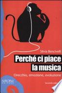 Perché ci piace la musica. Orecchio, emozione, evoluzione