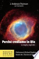 Perché crediamo in Dio (o meglio, negli dèi)