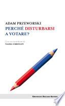 Perché disturbarsi a votare?