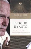 Perché è santo. Il vero Giovanni Paolo II raccontato dal postulatore della causa di beatificazione