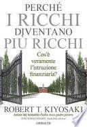 Perché i ricchi diventano più ricchi. Cos'è veramente l'istruzione finanziaria?