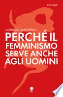 Perché il femminismo serve anche agli uomini