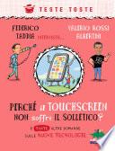 Perché il touchscreen non soffre il solletico?