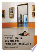 Perché l'Italia non ama più l'arte contemporanea. Mostre, musei, artisti