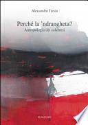 Perché la 'ndrangheta? Antropologia dei calabresi