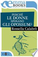 Perché le donne sposano gli opossum?