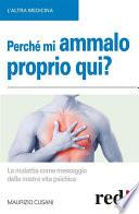 Perché Mi Ammalo Proprio Qui?