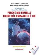 Perché mio fratello Bruno Elìa Emmanuele è Dio