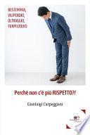 Perché non c’è più rispetto?!