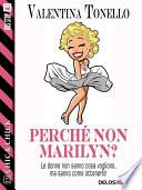 Perché non Marilyn?