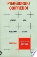 Perché non possiamo essere cristiani (e meno che mai cattolici)