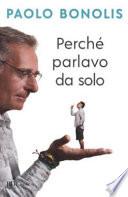 Perché parlavo da solo