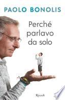 Perché parlavo da solo
